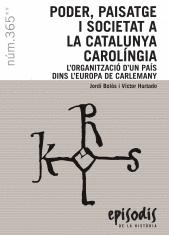 PODER, PAISATGE I SOCIETAT A LA CATALUNYA CAROLINGIA