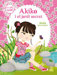 MINIMIKI 4. AKIKO I EL JARD� SECRET