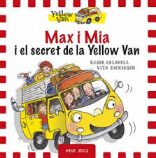 MAX I MIA I EL SECRET DE LA YELLOW VAN. TAPA DURA