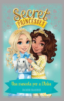 SECRET PRINCESSES 8. UNA MASCOTA PER A L'ASHA