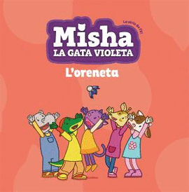 MISHA LA GATA VIOLETA 1. L'ORENETA