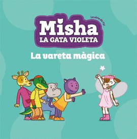 MISHA LA GATA VIOLETA 2. LA VARETA M�GICA
