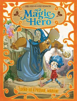 MAGIC HERO 1. TORNA-HO A INTENTAR, MARVIN!