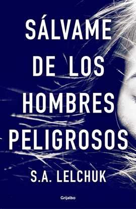 SALVAME DE LOS HOMBRES PELIGROSOS