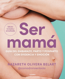 SER MAMA. LA GUIA DEL EMBARAZO,PARTO..
