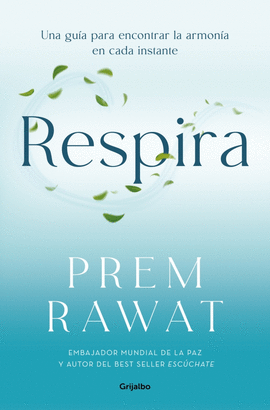 RESPIRA:UNA GUIA PARA ENCONTRAR LA ARMONIA EN CADA INSTANTE