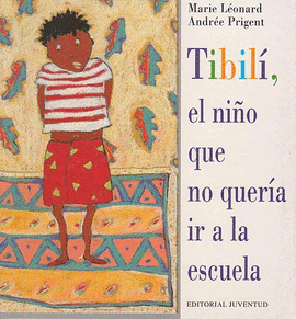 TIBILI, EL NI�O QUE NO QUERIA IR A LA ESCUELA