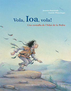 VOLA, IOA, VOLA. UNA CONTALLA DE L'EDAT DE LA PEDRA
