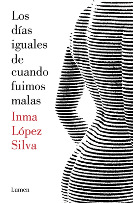 LOS D�AS IGUALES DE CUANDO FUIMOS MALAS