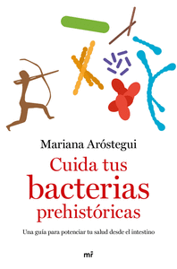 CUIDA TUS BACTERIAS PREHISTORICAS