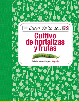 CURSO B�SICO DE... CULTIVO DE HORTALIZAS Y FRUTAS