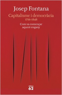 CAPITALISME I DEMOCRÀCIA 1756-1848. COM VA COMENÇAR AQUEST ENGANY