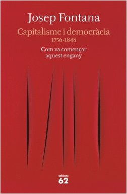 CAPITALISME I DEMOCR�CIA 1756-1848. COM VA COMEN�AR AQUEST ENGANY