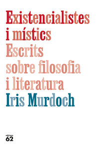 EXISTENCIALISTES I MISTICS:ESCRITS FILOSOFIA I LITERATURA