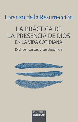 LA PRCTICA DE LA PRESENCIA DE DIOS EN LA VIDA COTIDIANA