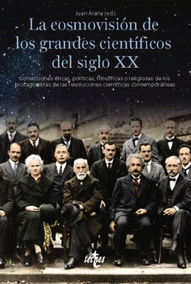 LA COSMOVISI�N DE LOS GRANDES CIENT�FICOS DEL SIGLO XX