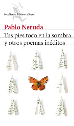 TUS PIES TOCO EN LA SOMBRA Y OTROS POEMAS IN�DITOS