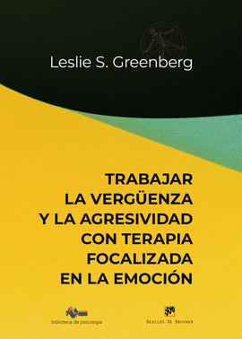 TRABAJAR LA VERGUENZA Y LA AGRESIVIDAD CON TERAPIA FOCALIZADA EN LA EMOCI�N