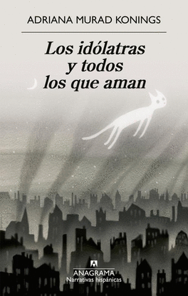 IDOLATRAS Y TODOS LOS QUE AMAN, LOS