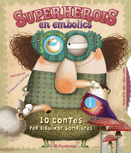 SUPERHEROIS EN EMBOLICS. 10 CONTES PER DIBUIXAR SOMRIURES