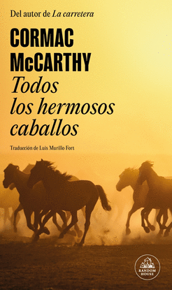 TODOS LOS HERMOSOS CABALLOS (TRILOGA DE LA FRONTERA 1)