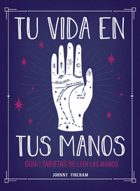 TU VIDA EN TUS MANOS. GUA Y TARJETAS PARA LEER LAS MANOS