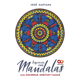 INSPIRACIN CON MANDALAS PARA COLOREAR, MEDITAR Y SANAR