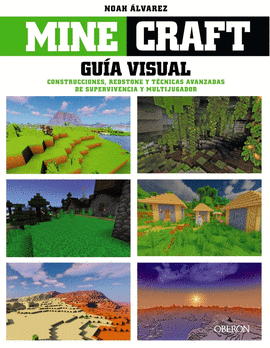 MINECRAFT. GUA VISUAL. CONSTRUCCIONES, REDSTONE Y TCNICAS AVANZ