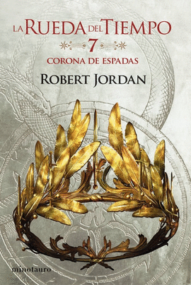 LA RUEDA DEL TIEMPO N� 07/14 LA CORONA DE ESPADAS
