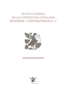 MITES CLSSICS EN LA LITERATURA CATALANA MODERNA I CONTEMPORNIA