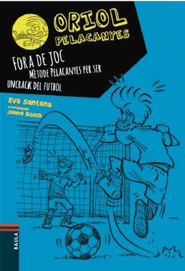 FORA DE JOC!. M�TODE PELACANYES PER SER UN CRACK DEL FUTBOL