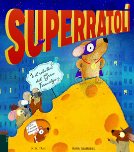 SUPERRATOL� I EL ROBATORI DEL GRAN FORMATGE