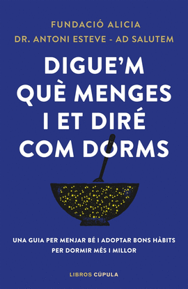 DIGUE'M QUE MENGES I ET DIRE COM DORMS