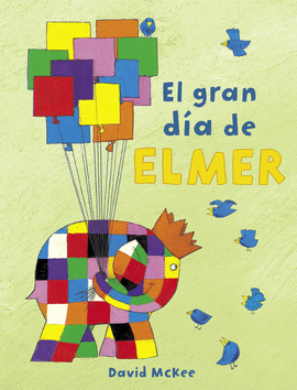 EL GRAN D�A DE ELMER (ELMER. �LBUM ILUSTRADO)