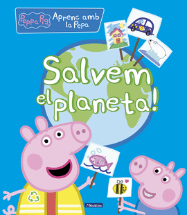 SALVEM EL PLANETA! LA PEPPA PIG