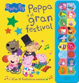 PEPPA PIG Y EL GRAN FESTIVAL (CON 18 FANTSTICOS SONIDOS!)