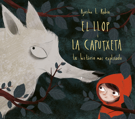 EL LLOP I LA CAPUTXETA, LA HIST�RIA MAI EXPLICADA