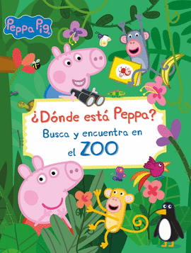 PEPPA PIG. LIBRO JUGUETE - DONDE ESTA PEPPA? BUSCA Y ENCUENTRA EN EL ZOO