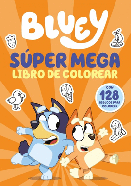 BLUEY. SUPER MEGA LIBRO DE COLOREAR