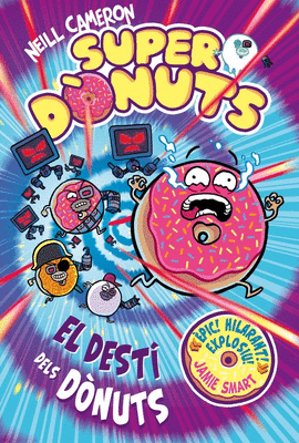 SUPERDONUTS 3. EL DESTI DELS DONUT