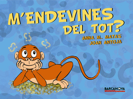 M'ENDEVINES DEL TOT?