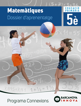 CONNEXIONS 5. MATEM�TIQUES. DOSSIER