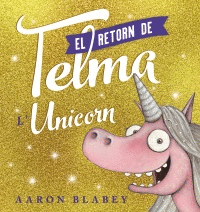 EL RETORN DE LA TELMA L'UNICORN