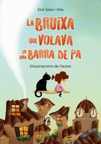 LA BRUIXA QUE VOLAVA EN UNA BARRA DE PA