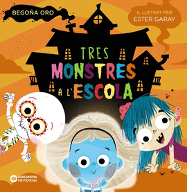 TRES MONSTRES A L'ESCOLA. (LLETRA MAJSCULA)