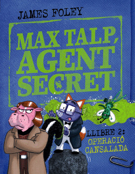 MAX TALP, AGENT SECRET. LLIBRE 2: OPERACI CANSALADA