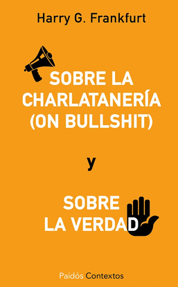 SOBRE LA CHARLATANER�A (ON BULLSHIT) Y SOBRE LA VERDAD