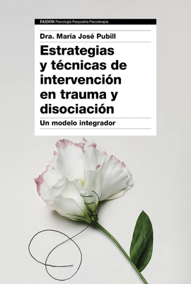 ESTRATEGIAS Y TCNICAS DE INTERVENCIN EN TRAUMA Y DISOCIACIN