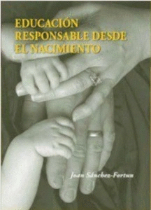 EDUCACION RESPONSABLE DESDE EL NACIMIENTO