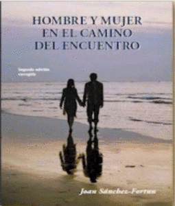 HOMBRE Y MUJER EN EL CAMINO DEL ENCUENTRO